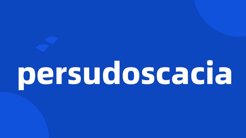 persudoscacia