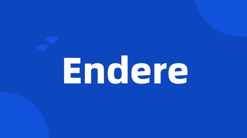 Endere