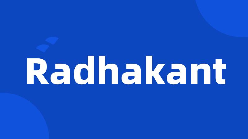Radhakant