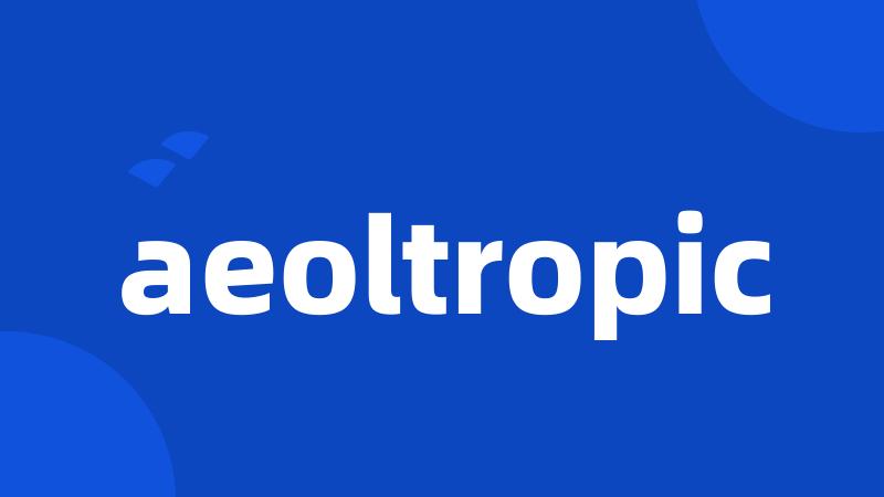 aeoltropic