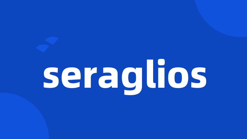 seraglios