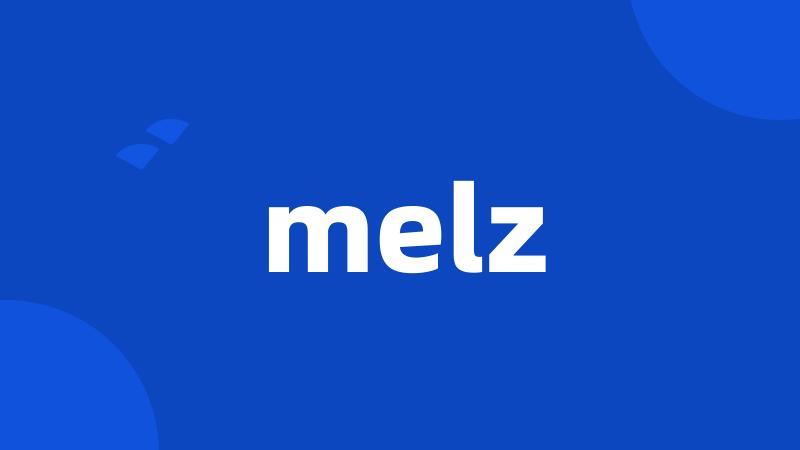 melz