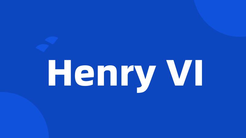 Henry VI