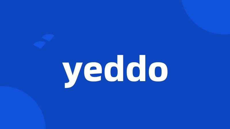 yeddo