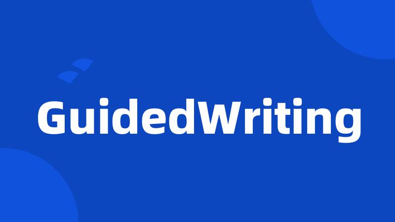 GuidedWriting