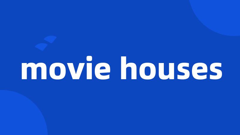 movie houses