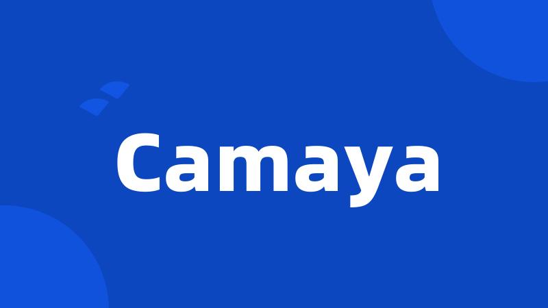 Camaya