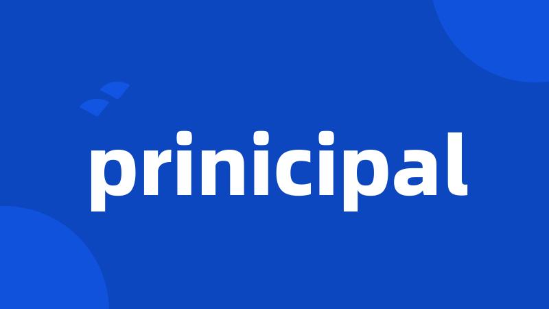 prinicipal