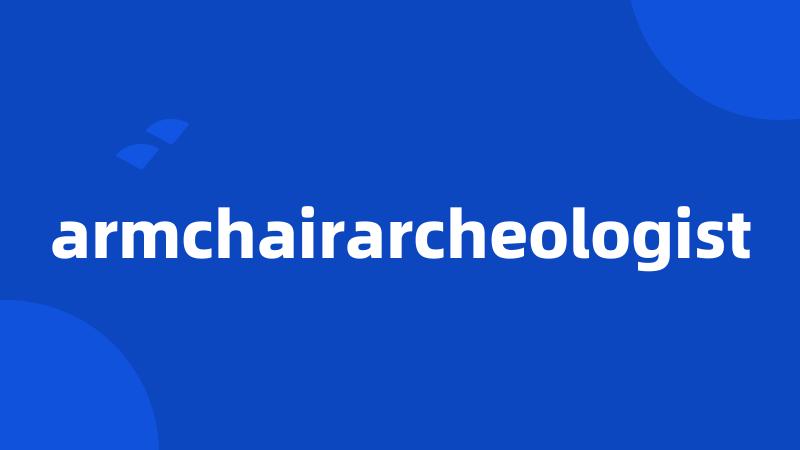 armchairarcheologist