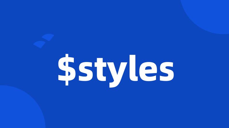 $styles