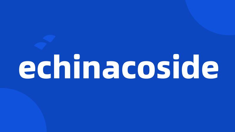 echinacoside