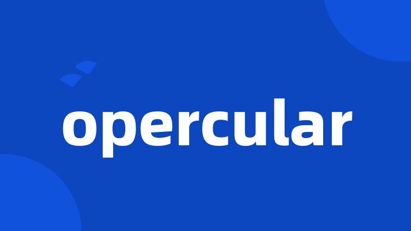 opercular