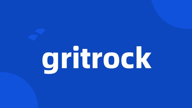 gritrock