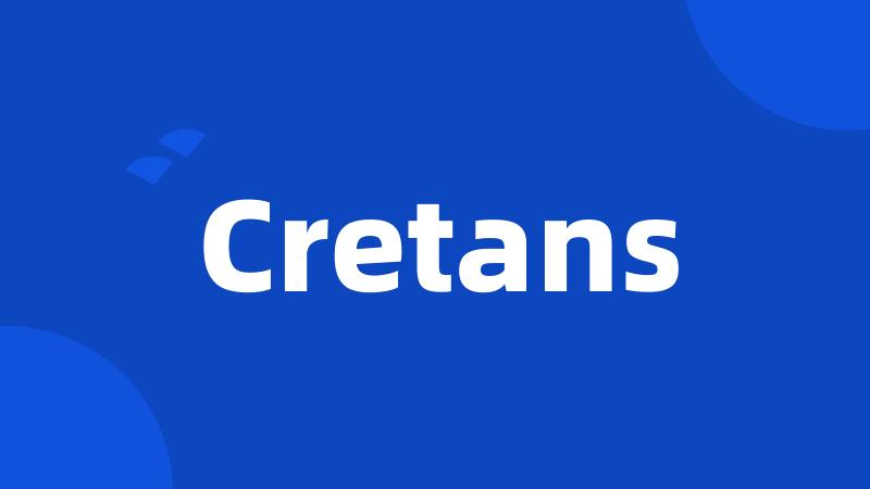 Cretans