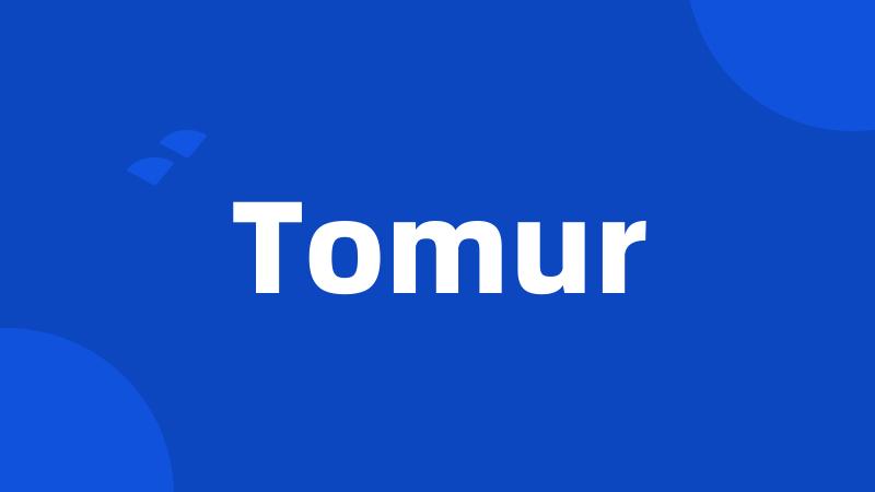 Tomur