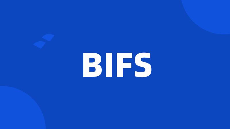 BIFS