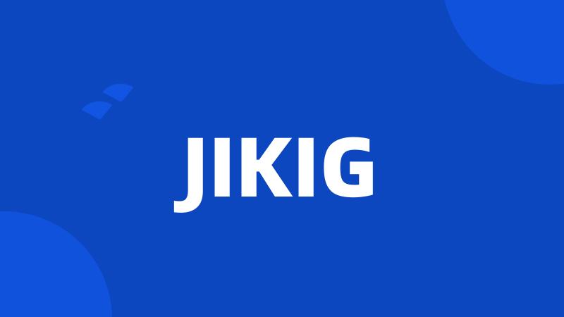 JIKIG