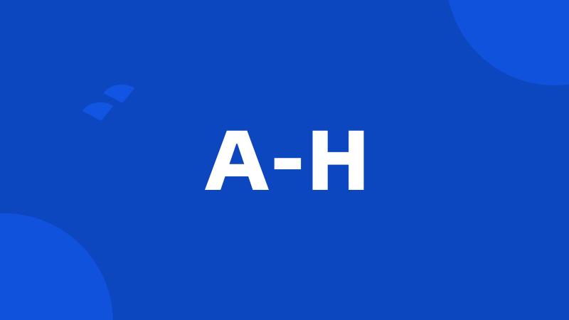 A-H