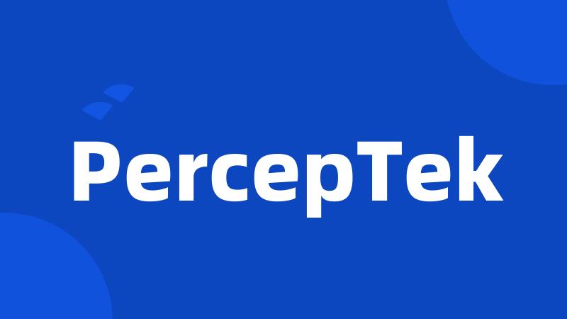 PercepTek