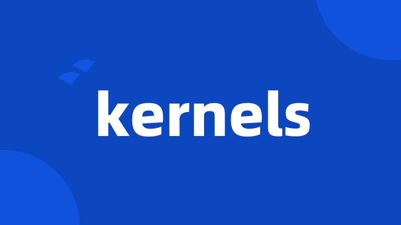 kernels