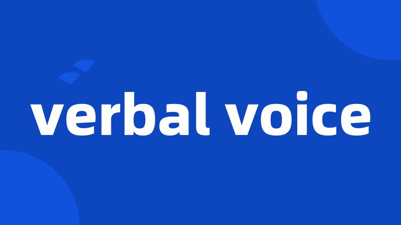 verbal voice