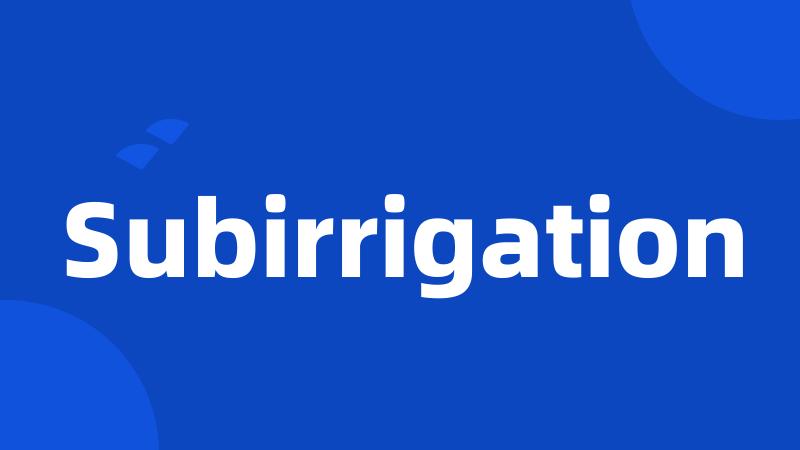 Subirrigation