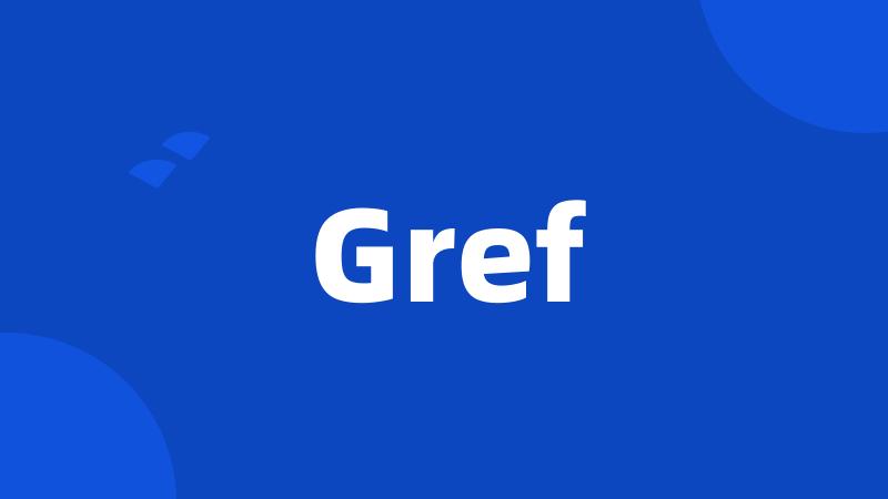 Gref