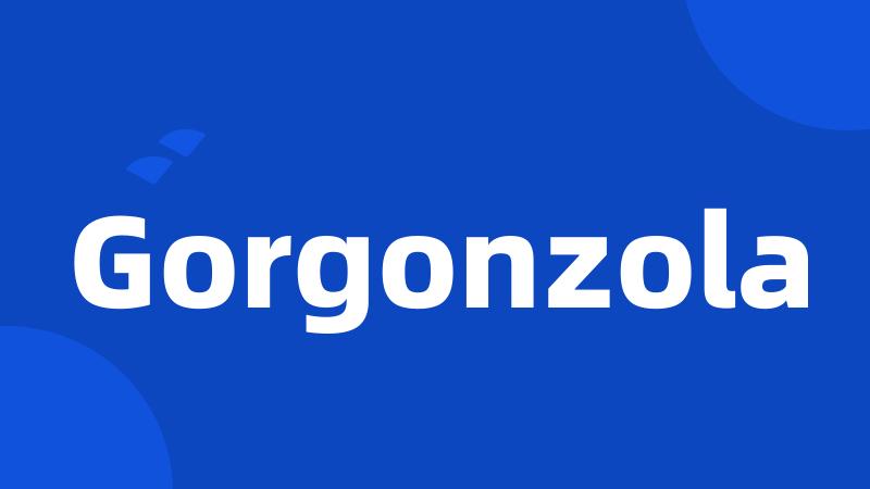 Gorgonzola