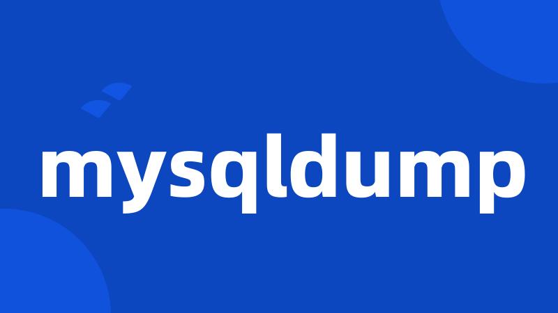 mysqldump