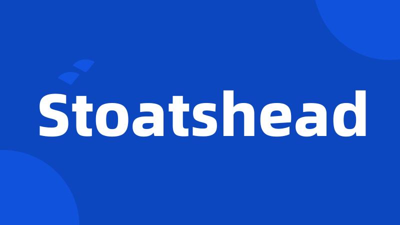 Stoatshead