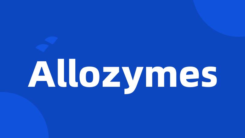 Allozymes