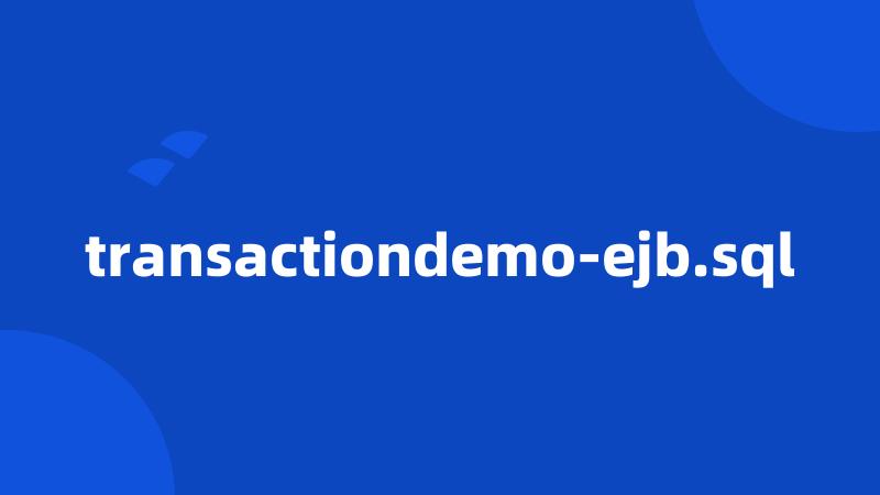 transactiondemo-ejb.sql