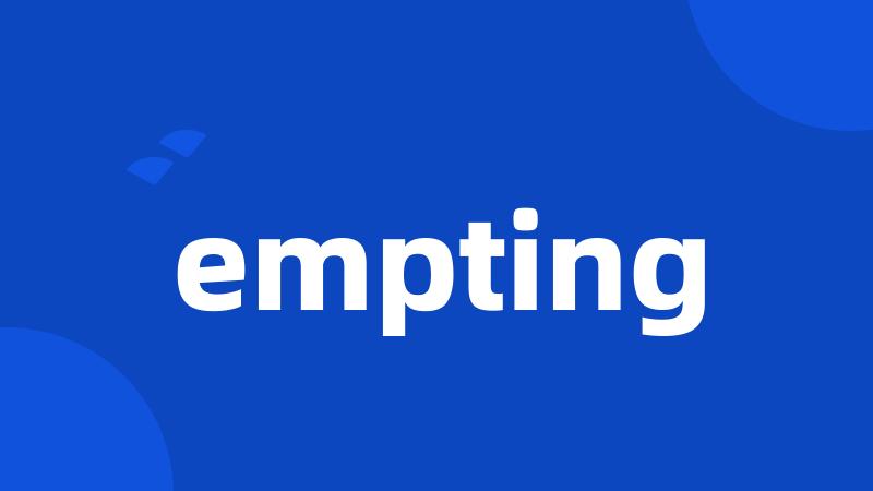 empting