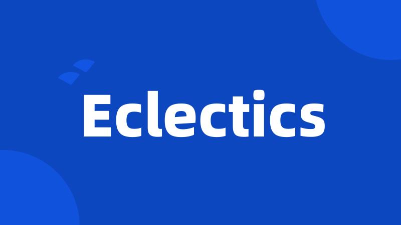 Eclectics