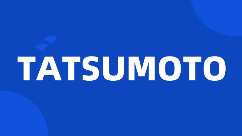 TATSUMOTO