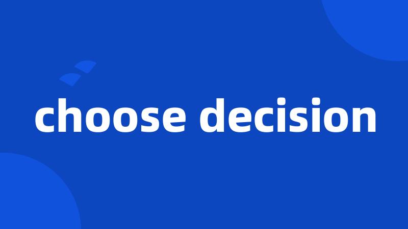 choose decision