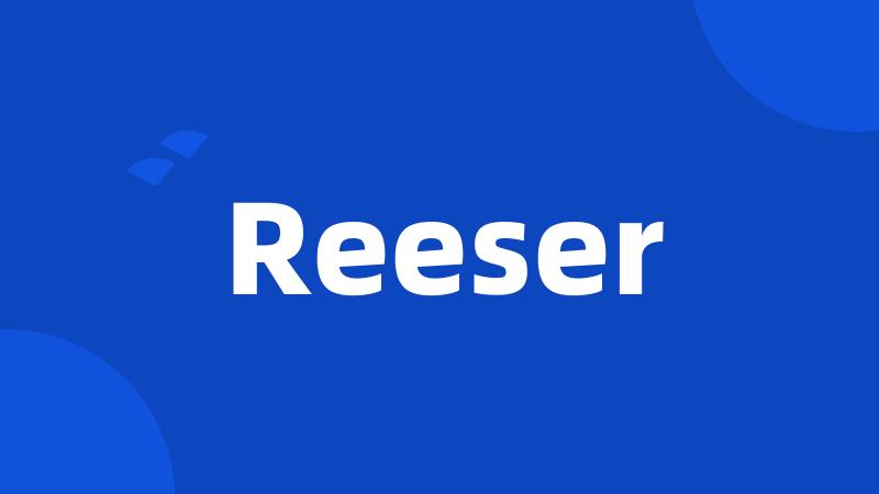 Reeser