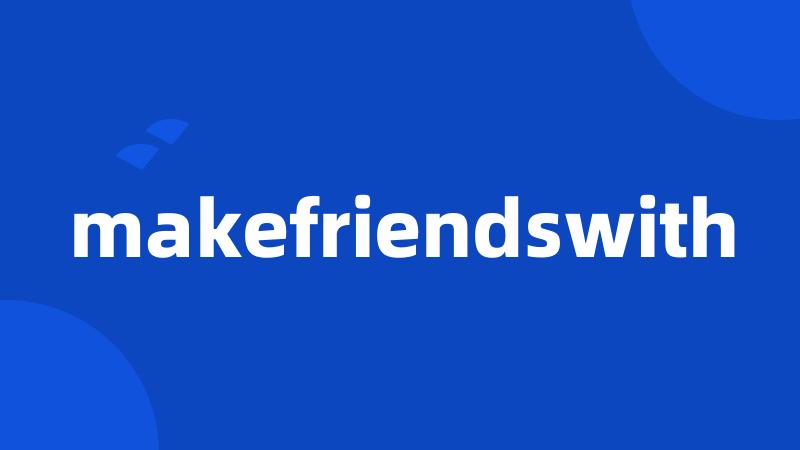 makefriendswith