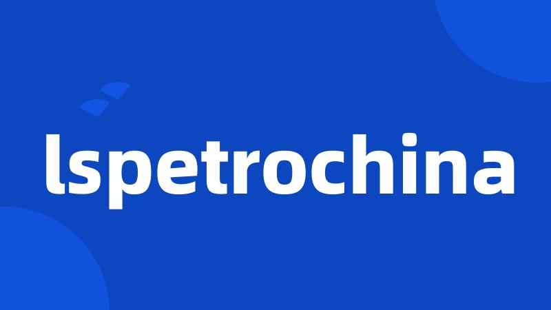 lspetrochina