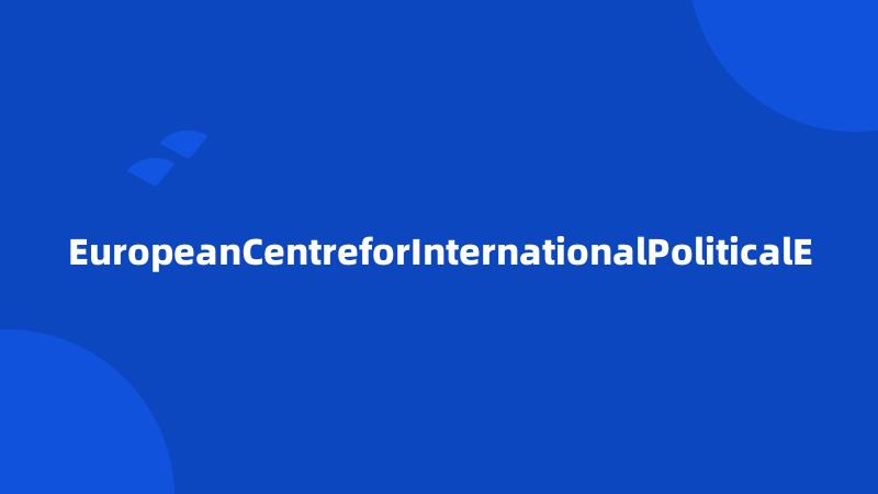 EuropeanCentreforInternationalPoliticalE