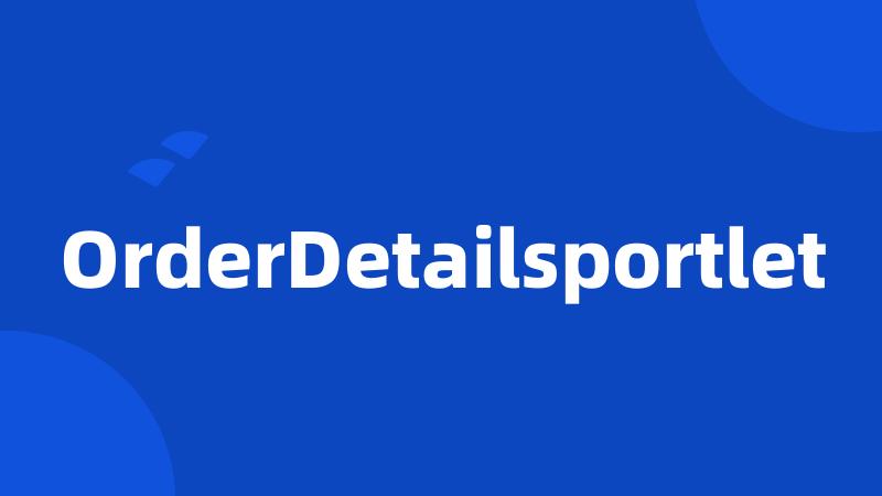 OrderDetailsportlet