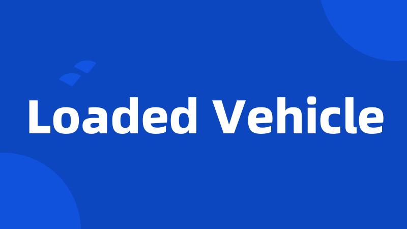 Loaded Vehicle