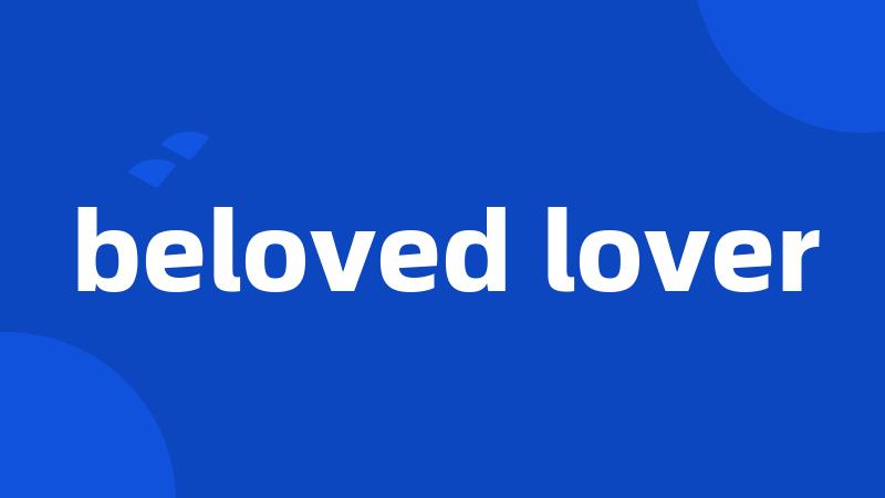 beloved lover