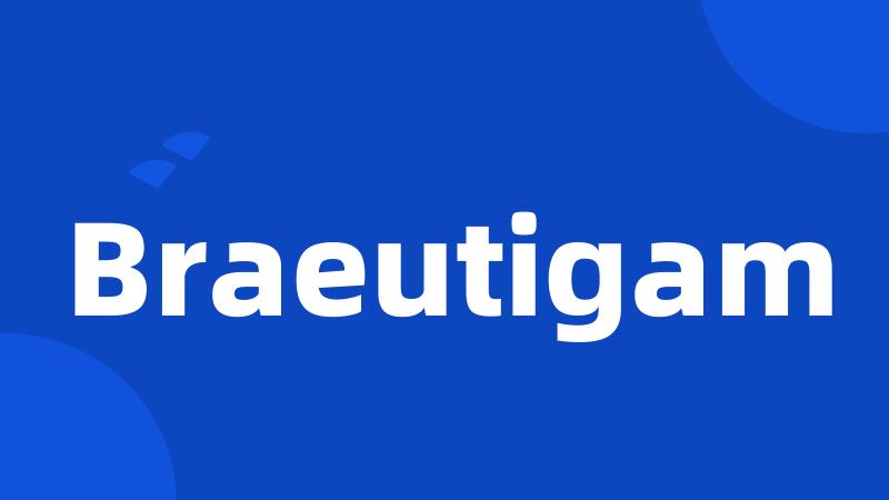 Braeutigam