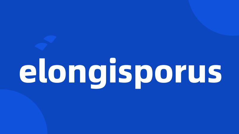 elongisporus