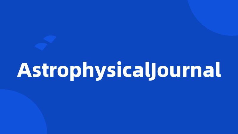 AstrophysicalJournal