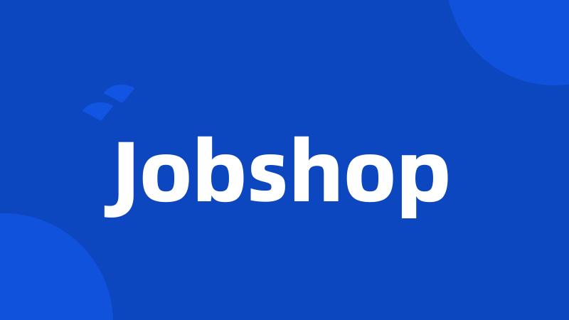 Jobshop