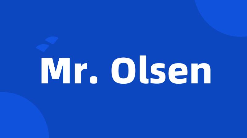 Mr. Olsen