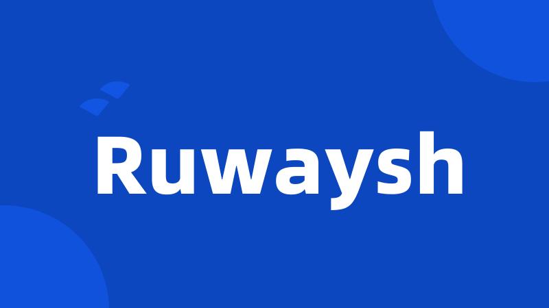 Ruwaysh