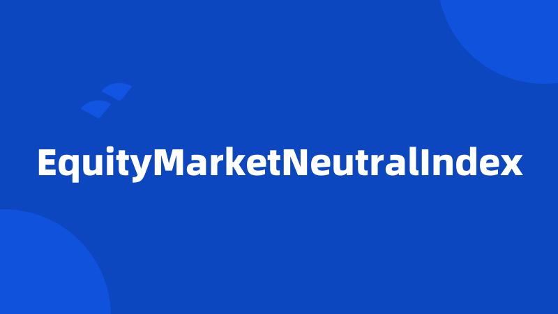 EquityMarketNeutralIndex